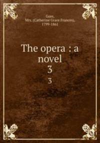 The opera : a novel. 3