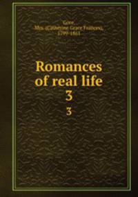 Romances of real life.. 3