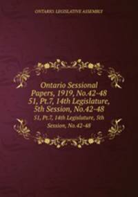 Ontario Sessional Papers, 1919, No.42-48. 51, Pt.7, 14th Legislature, 5th Session, No.42-48