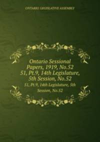 Ontario Sessional Papers, 1919, No.52. 51, Pt.9, 14th Legislature, 5th Session, No.52