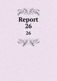 Report. 26