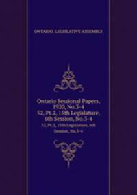 Ontario Sessional Papers, 1920, No.3-4. 52, Pt.2, 15th Legislature, 6th Session, No.3-4