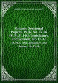 Ontario Sessional Papers, 1916, No.13-16. 48, Pt.5, 14th Legislature, 2nd Session, No.13-16