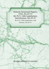 Ontario Sessional Papers, 1916, No.29-37. 48, Pt.9, 14th Legislature, 2nd Session, No.29-37