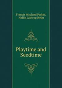 Playtime and Seedtime