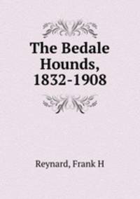 The Bedale Hounds, 1832-1908