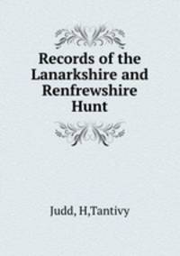 Records of the Lanarkshire and Renfrewshire Hunt