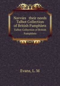 Navvies & their needs. Talbot Collection of British Pamphlets