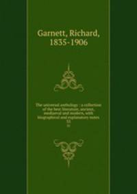 The universal anthology : a collection of the best literature, ancient, mediaeval and modern, with biographical and explanatory notes. 33