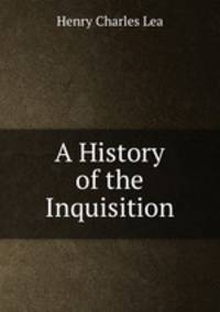 A History of the Inquisition
