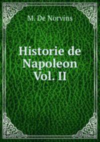 Historie de Napoleon Vol. II