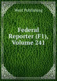 Federal Reporter (F1), Volume 241