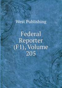 Federal Reporter (F1), Volume 205