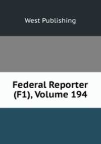 Federal Reporter (F1), Volume 194