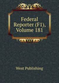 Federal Reporter (F1), Volume 181