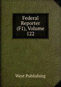 Federal Reporter (F1), Volume 122