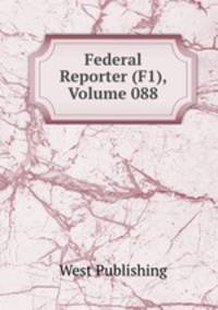 Federal Reporter (F1), Volume 088