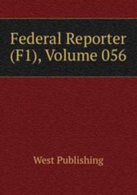 Federal Reporter (F1), Volume 056
