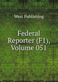 Federal Reporter (F1), Volume 051