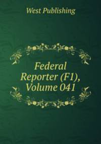 Federal Reporter (F1), Volume 041