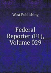 Federal Reporter (F1), Volume 029
