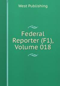 Federal Reporter (F1), Volume 018