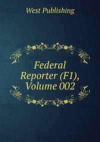 Federal Reporter (F1), Volume 002