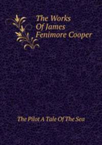 The Works Of James Fenimore Cooper