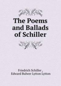 The Poems and Ballads of Schiller.