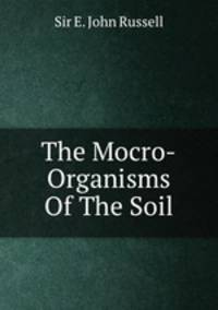 The Mocro-Organisms Of The Soil