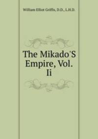 The Mikado`S Empire, Vol.Ii