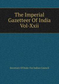 The Imperial Gazetteer Of India Vol-Xxii
