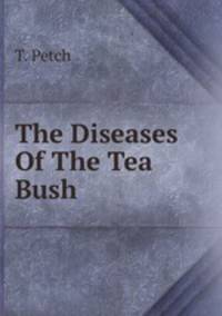 The Diseases Of The Tea Bush