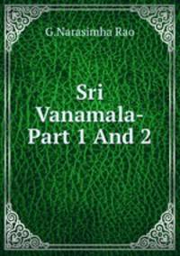 Sri Vanamala-Part 1 And 2