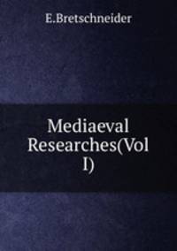 Mediaeval Researches(Vol I)