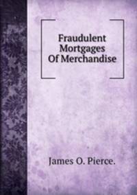 Fraudulent Mortgages Of Merchandise.