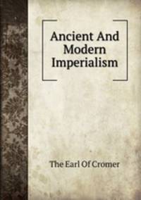 Ancient And Modern Imperialism