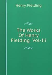 The Works Of Henry Fielding Vol-Iii