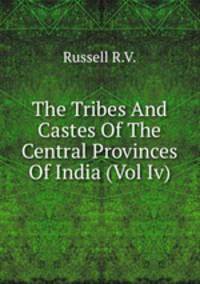 The Tribes And Castes Of The Central Provinces Of India (Vol Iv)