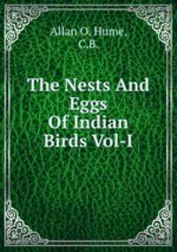 The Nests And Eggs Of Indian Birds Vol-I