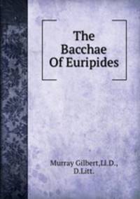 The Bacchae Of Euripides