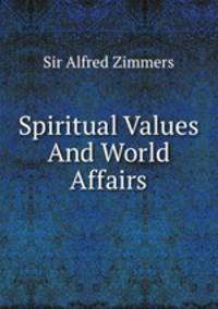Spiritual Values And World Affairs