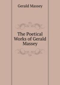 The Poetical Works of Gerald Massey
