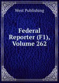 Federal Reporter (F1), Volume 262