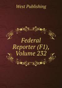 Federal Reporter (F1), Volume 232