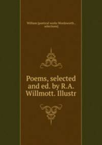 Poems, selected and ed. by R.A. Willmott. Illustr