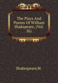 The Plays And Poems Of William Shakspeare, (Vol.Iii)