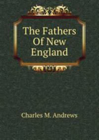 The Fathers Of New England