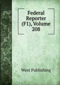 Federal Reporter (F1), Volume 208