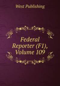 Federal Reporter (F1), Volume 109